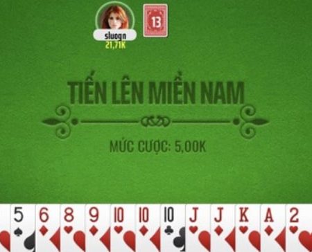 Hướng dẫn chơi Tiến Lên Miền Nam chi tiết nhất